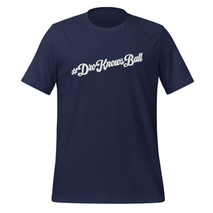 The #DroKnowsBall Tee